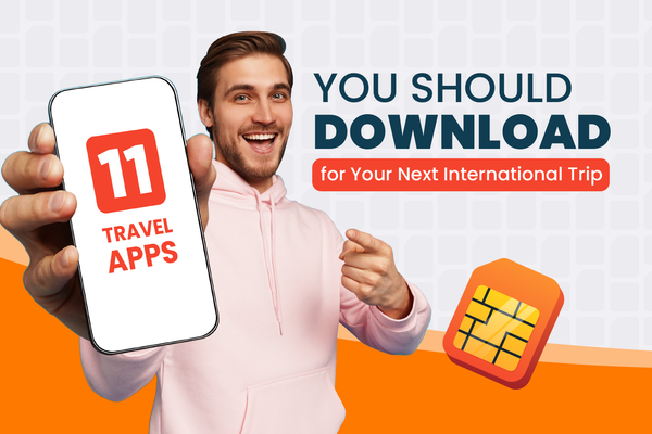 11 Travel Apps You Should Download for Your Next International Trip