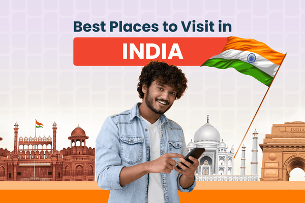 Best Places to Visit in India: 18 Stunning Destinations