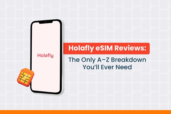 Holafly eSIM Review 2025: The Only A-Z Breakdown You Need