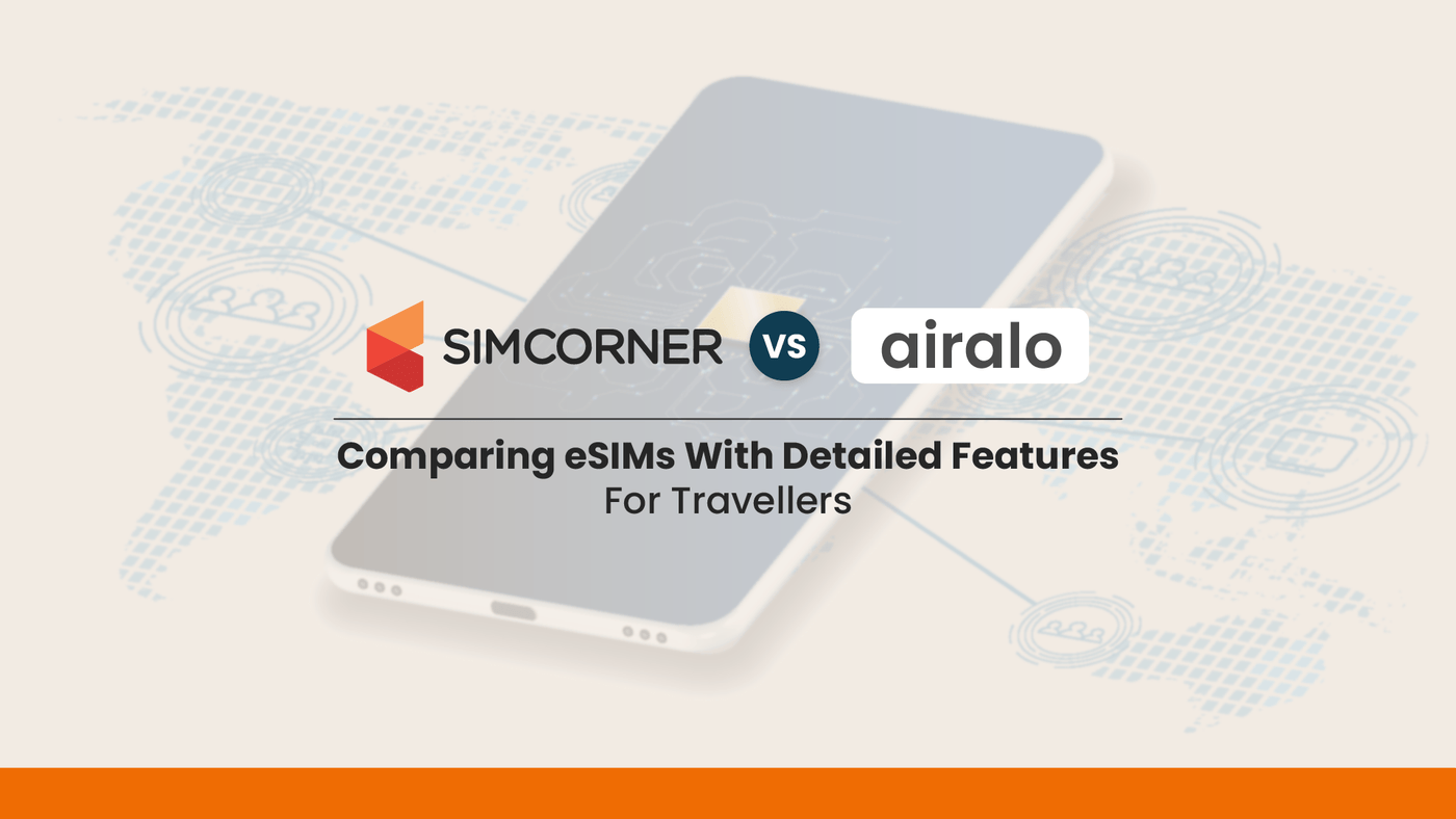 SimCorner Vs Airalo eSIM: A Leg-up Comparison For Travellers | 2025 - SimCorner®